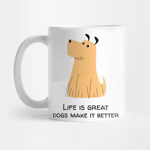 Life's better with dogs by Lucky Misfits